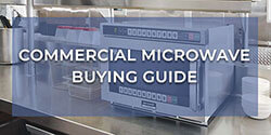 Commercial Microwave Buying Guide