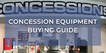 Concession Equipment Buying Guide