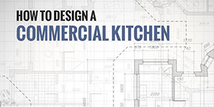 Commercial Kitchen Design Guide
