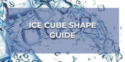 Ice Cube Shape Guide